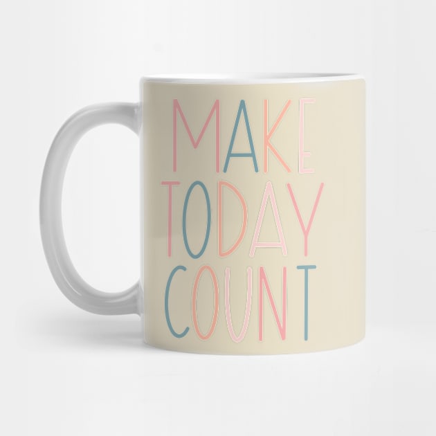 Make Today Count Lettering Design by Slletterings